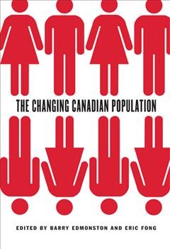 The changing Canadian population / edited by Barry Edmonston and Eric Fong.