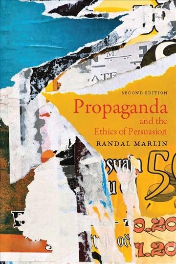 Propaganda and the ethics of persuasion / Randal Marlin.