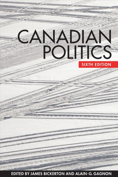 Canadian politics / edited by James P. Bickerton and Alain-G. Gagnon.