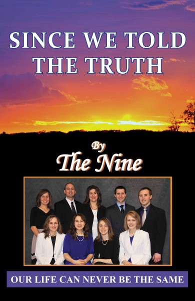 Since we told the truth : our life can never be the same / The Nine ; [edited by] Risen Son Publishing.
