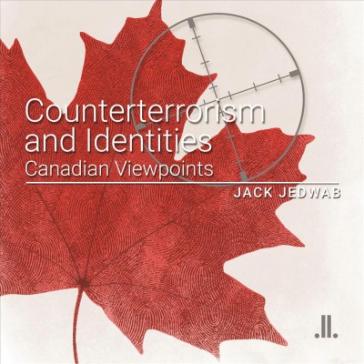 Counterterrorism and identities : Canadian viewpoints / Jack Jedwab.