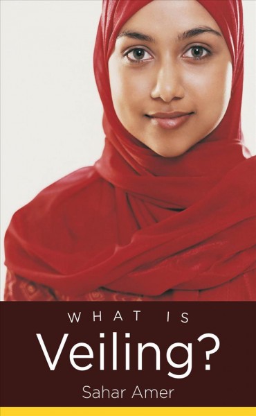 What is veiling? / Sahar Amer.