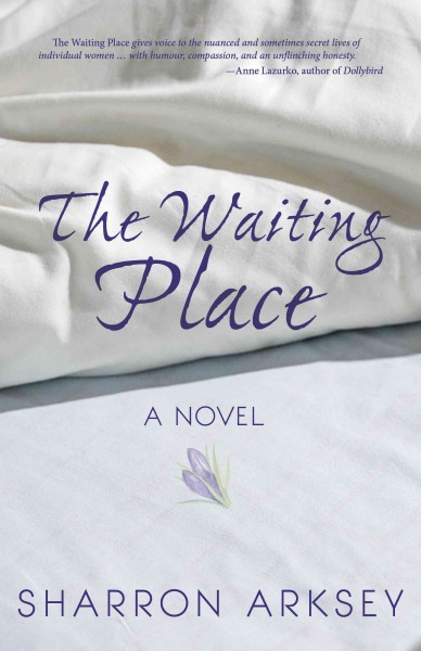 The waiting place / Sharron Arksey.