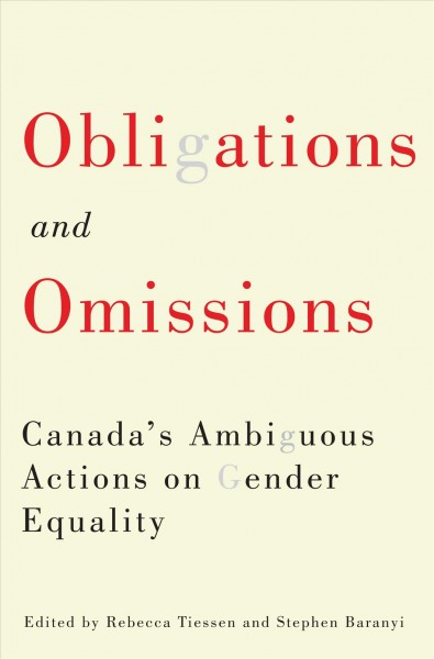 Obligations and omissions : Canada's ambiguous actions on gender equality / edited by Rebecca Tiessen and Stephen Baranyi.
