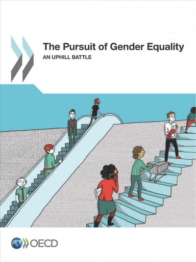 The pursuit of gender equality : an uphill battle / [contributors Willem Adema and 32 others]. 