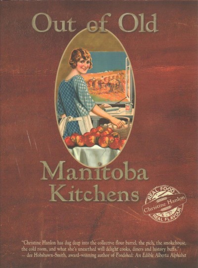 Out of old Manitoba kitchens / Christine Hanlon.