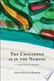 The challenge is in the naming : a theological journey / Lydia Neufeld Harder.