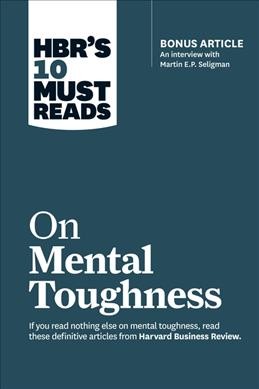 HBR's 10 must reads on mental toughness.