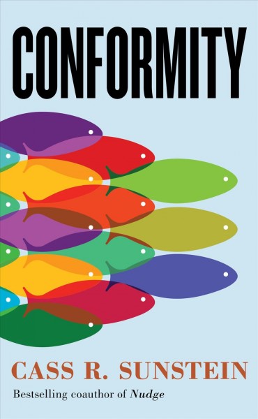 Conformity : the power of social influences / Cass R. Sunstein.