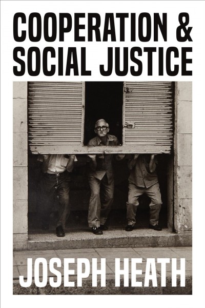 Cooperation and social justice / Joseph Heath.