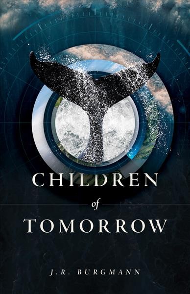 Children of tomorrow / J. R. Burgmann.