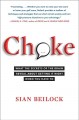 Choke : what the secrets of the brain reveal about getting it right when you have to  Cover Image