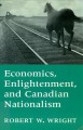 Go to record Economics, enlightenment, and Canadian nationalism.