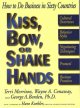 Kiss, bow, or shake hands : how to do business in sixty countries  Cover Image