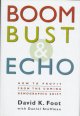 Boom, bust & echo : how to profit from the coming demographic shift  Cover Image