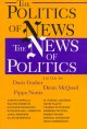 The politics of news : the news of politics  Cover Image