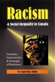 Racism and social inequality in Canada : concepts, controversies and strategies of resistance  Cover Image