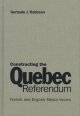Constructing the Quebec referendum : French and English media voices  Cover Image