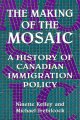 Go to record The making of the mosaic : a history of Canadian immigrati...