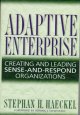 Go to record Adaptive enterprise : creating and leading sense-and-respo...