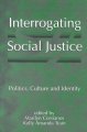 Go to record Interrogating social justice : politics, culture and ident...