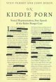 Go to record On kiddie porn : sexual representation, free speech, and t...