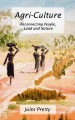 Agri-culture : reconnecting people, land and nature  Cover Image