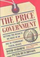 The price of government : getting the results we need in an age of permanent fiscal crisis  Cover Image