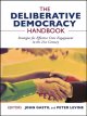 The deliberative democracy handbook : strategies for effective civic engagement in the twenty-first century  Cover Image