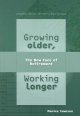 Go to record Growing older, working longer : the new face of retirement