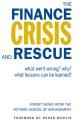 The finance crisis and rescue : What went wrong? Why? What lessons can be learned?  Cover Image