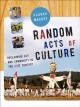Random acts of culture : reclaiming art and community in the 21st century  Cover Image