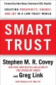 Smart trust : creating prosperity, energy, and joy in a low-trust world  Cover Image