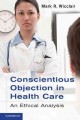 Go to record Conscientious objection in health care : an ethical analysis