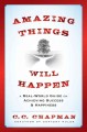 Amazing things will happen : a real-world guide on achieving success and happiness  Cover Image