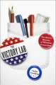 The victory lab : the secret science of winning campaigns  Cover Image
