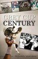 Grey Cup century  Cover Image