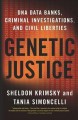 Go to record Genetic justice : DNA data banks, criminal investigations,...