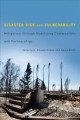 Disaster risk and vulnerability : mitigation through mobilizing communities and partnerships  Cover Image