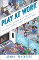 Play at work : how games inspire breakthrough thinking  Cover Image