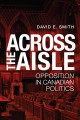 Across the aisle : opposition in Canadian politics  Cover Image