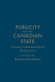 Publicity and the Canadian state : critical communications perspectives  Cover Image