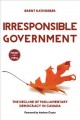 Go to record Irresponsible government : the decline of parliamentary de...