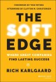The soft edge : where great companies find lasting success  Cover Image