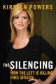 The silencing : how the left is killing free speech  Cover Image