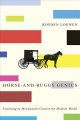 Horse-and-buggy genius : listening to Mennonites contest the modern world  Cover Image