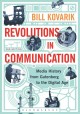 Revolutions in communication : media history from Gutenberg to the digital age  Cover Image