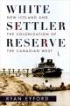White settler reserve : New Iceland and the colonization of the Canadian West  Cover Image