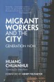 Migrant workers and the city : generation now  Cover Image
