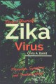 Protect yourself! :  Zika virus prevention, symptoms and treatment guide  Cover Image